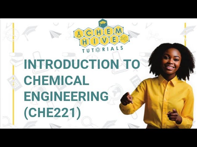 Introduction to Chemical Engineering CHE221