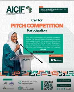 Call For Applications: African International Conference on Islamic Finance (AICIF) 2025 Pitch Competition (Up to N5 Million Grant Prize)