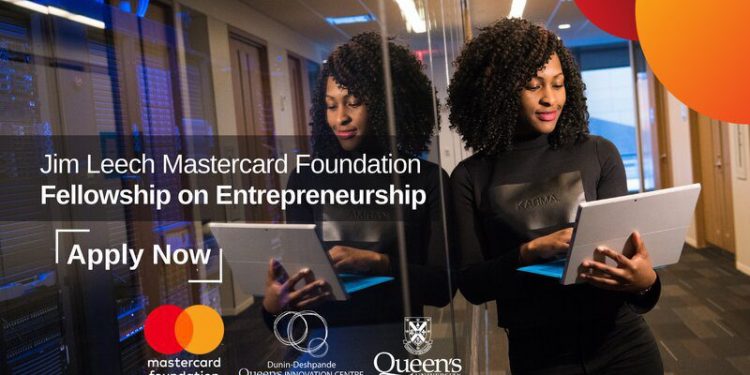 Jim Leech Mastercard Foundation Fellowship on Entrepreneurship 2025- African Students & Recent Grads
