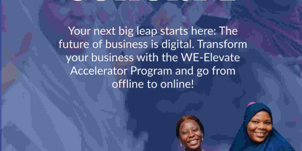 Call for Applications: WE-Elevate Accelerator Program for Women Entrepreneurs (win up to ₦1,000,000 in funding)