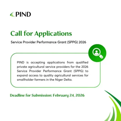 Call for Applications: PIND Agricultural Service Provider Performance Grant (SPPG) 2026 (Up to N10 Million Grant)